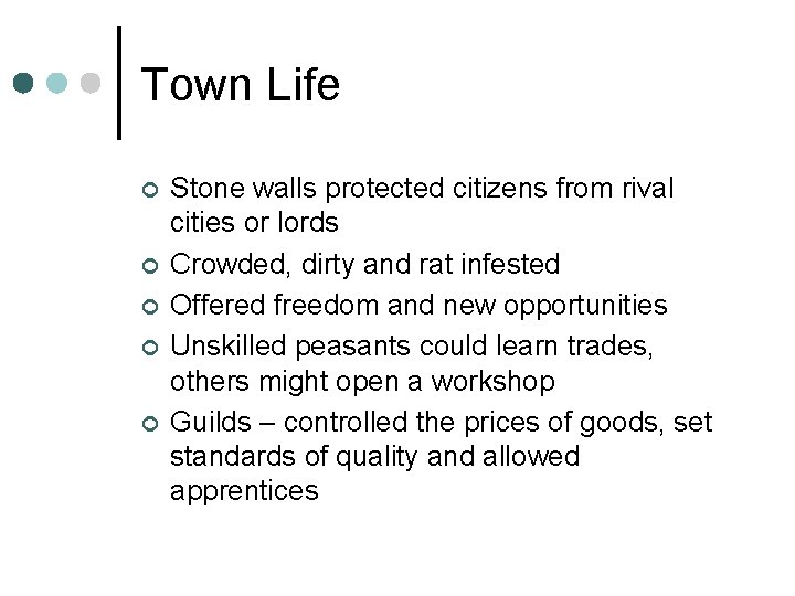Town Life ¢ ¢ ¢ Stone walls protected citizens from rival cities or lords
