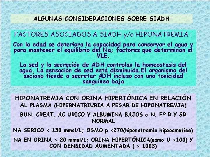 ALGUNAS CONSIDERACIONES SOBRE SIADH FACTORES ASOCIADOS A SIADH y/o HIPONATREMIA : Con la edad