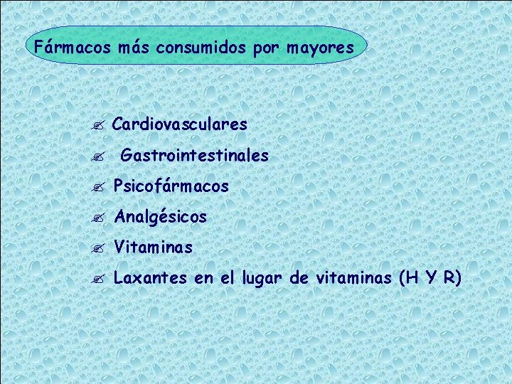 Fármacos más consumidos por mayores ? Cardiovasculares ? Gastrointestinales ? Psicofármacos ? Analgésicos ?