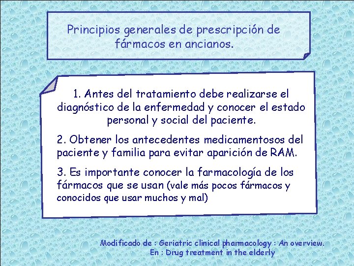 Principios generales de prescripción de fármacos en ancianos. 1. Antes del tratamiento debe realizarse