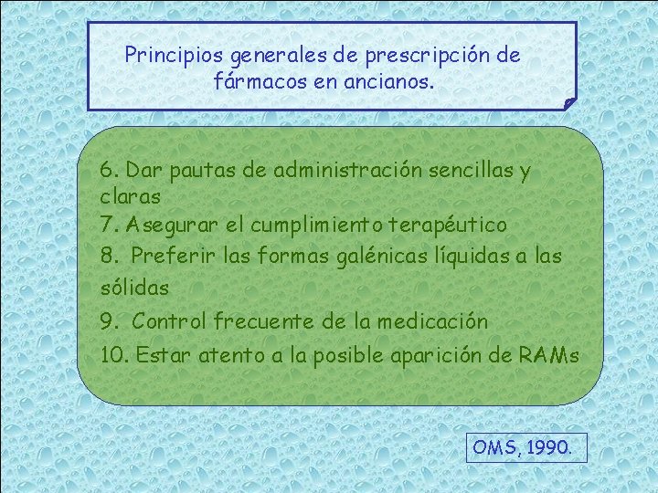 Principios generales de prescripción de fármacos en ancianos. 6. Dar pautas de administración sencillas