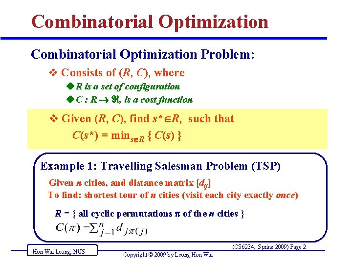 Combinatorial Optimization Problem: v Consists of (R, C), where u. R is a set