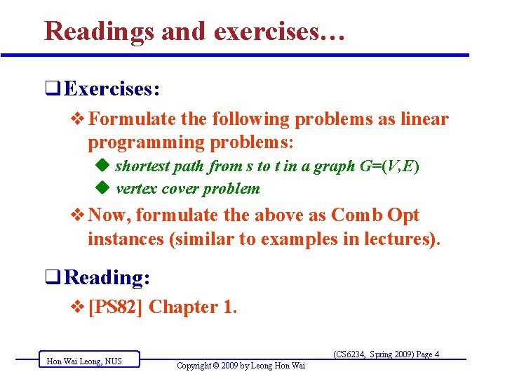 Readings and exercises… q Exercises: v Formulate the following problems as linear programming problems: