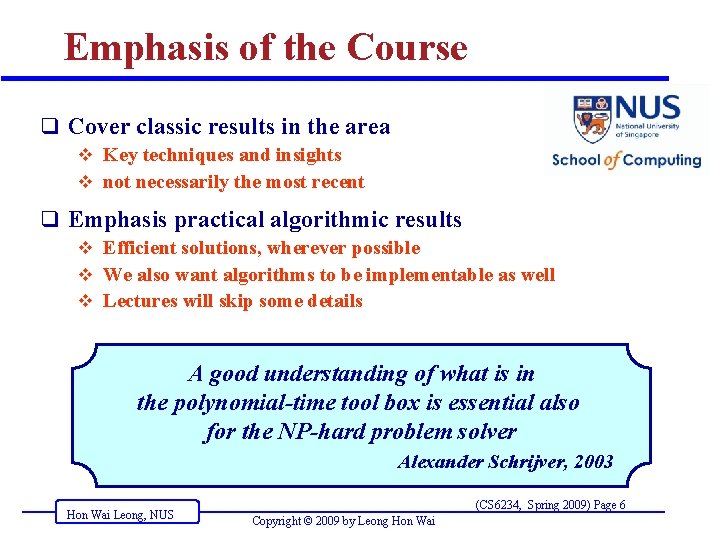 Emphasis of the Course q Cover classic results in the area v Key techniques