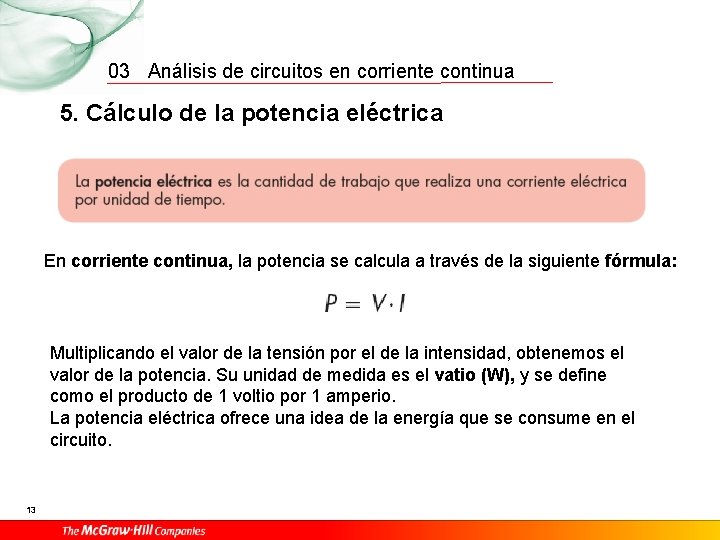 03 Análisis de circuitos en corriente continua 5. Cálculo de la potencia eléctrica En