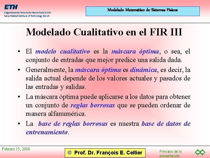 Modelado Matemático de Sistemas Físicos Modelado Cualitativo en el FIR III • El modelo