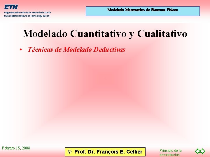 Modelado Matemático de Sistemas Físicos Modelado Cuantitativo y Cualitativo • Técnicas de Modelado Deductivas