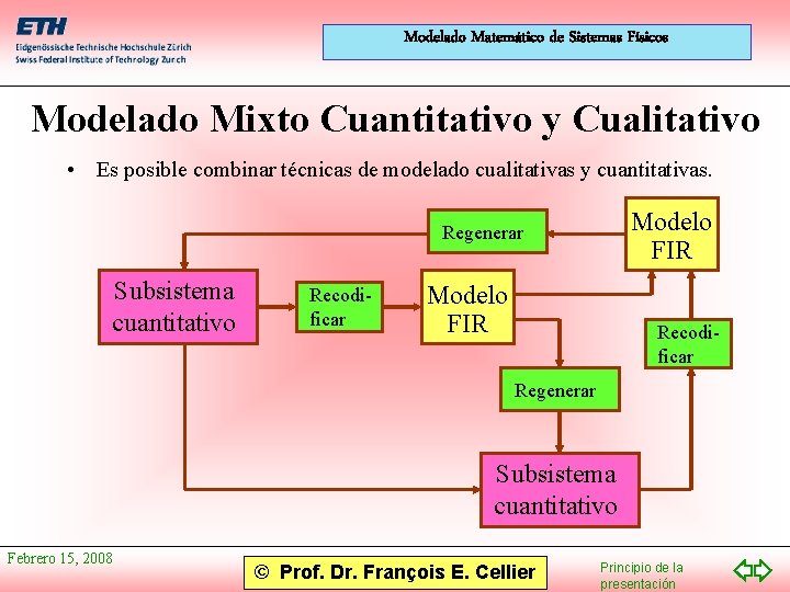 Modelado Matemático de Sistemas Físicos Modelado Mixto Cuantitativo y Cualitativo • Es posible combinar