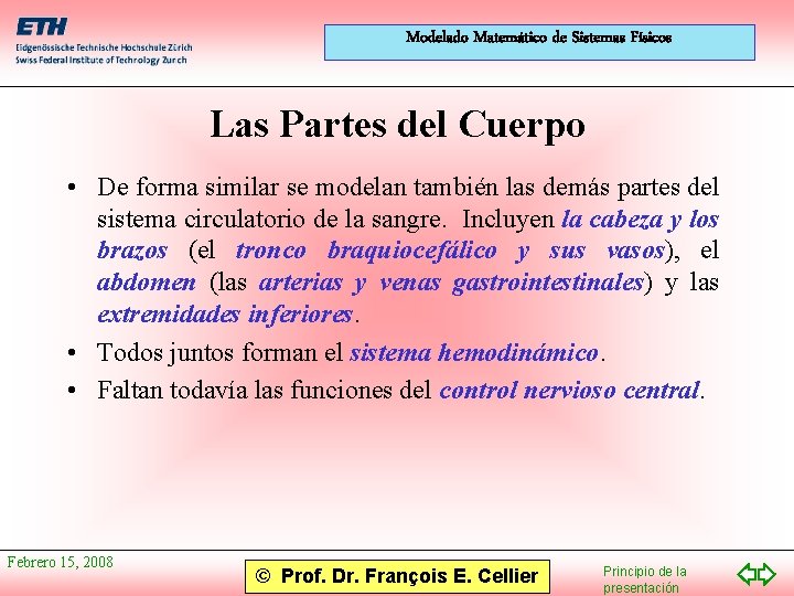 Modelado Matemático de Sistemas Físicos Las Partes del Cuerpo • De forma similar se