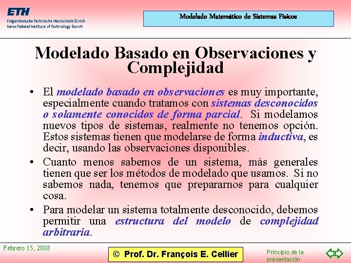 Modelado Matemático de Sistemas Físicos Modelado Basado en Observaciones y Complejidad • El modelado