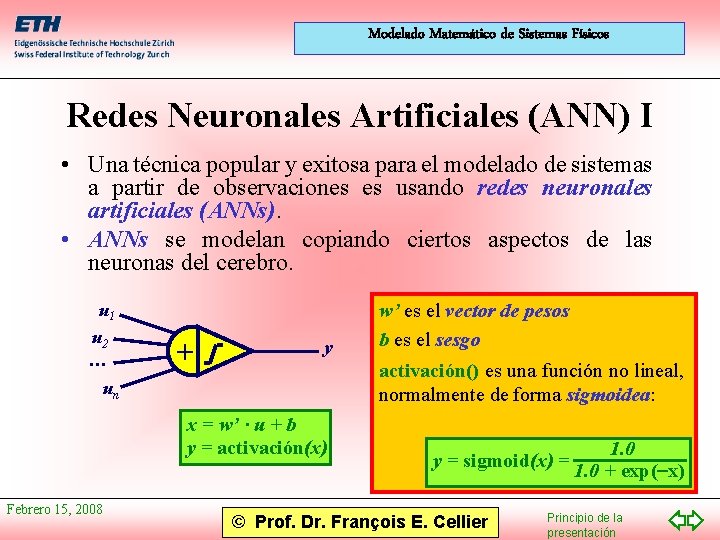 Modelado Matemático de Sistemas Físicos Redes Neuronales Artificiales (ANN) I • Una técnica popular