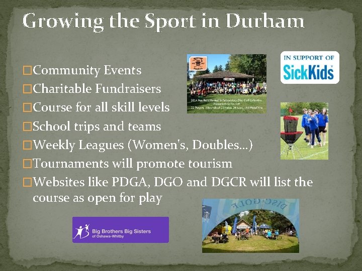 Growing the Sport in Durham �Community Events �Charitable Fundraisers �Course for all skill levels