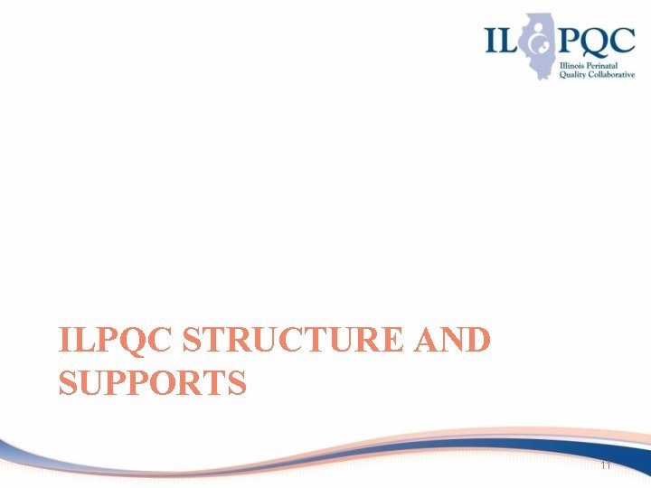 ILPQC STRUCTURE AND SUPPORTS 11 
