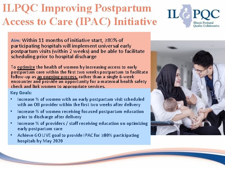 ILPQC Improving Postpartum Access to Care (IPAC) Initiative Aim: Within 11 months of initiative