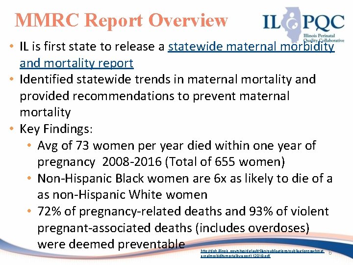 MMRC Report Overview • IL is first state to release a statewide maternal morbidity