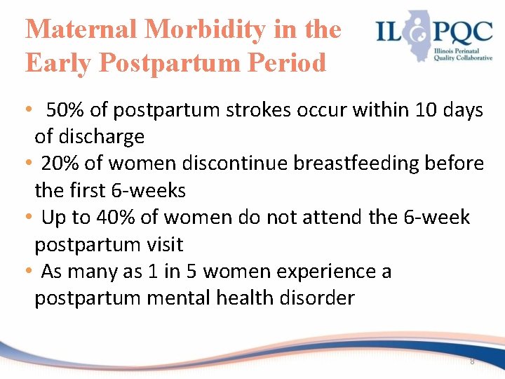 Maternal Morbidity in the Early Postpartum Period • 50% of postpartum strokes occur within