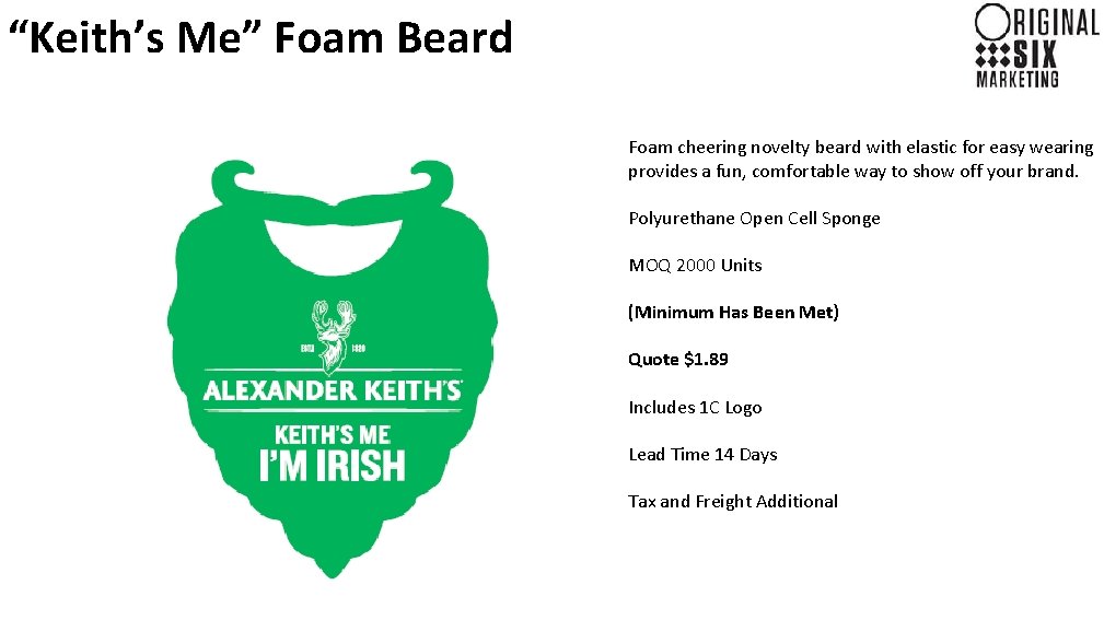 “Keith’s Me” Foam Beard Foam cheering novelty beard with elastic for easy wearing provides