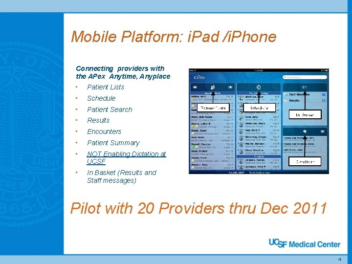 Mobile Platform: i. Pad /i. Phone Connecting providers with the APex Anytime, Anyplace •