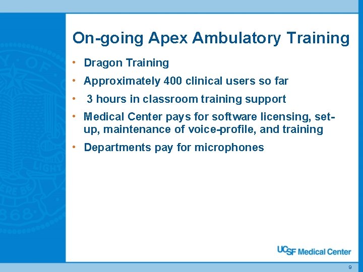 On-going Apex Ambulatory Training • Dragon Training • Approximately 400 clinical users so far