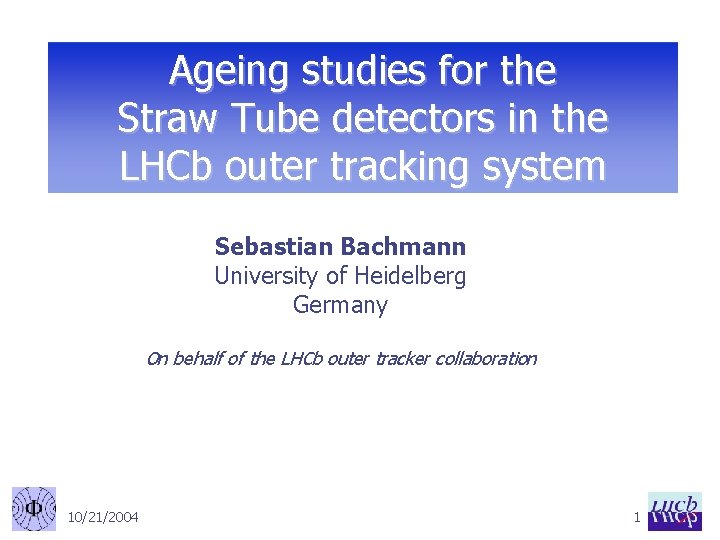 Ageing studies for the Straw Tube detectors in the LHCb outer tracking system Sebastian