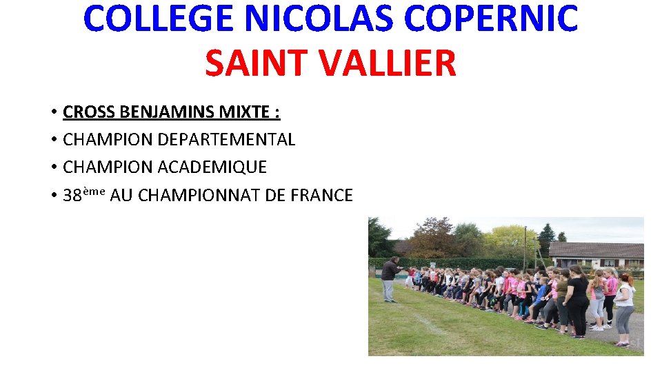 COLLEGE NICOLAS COPERNIC SAINT VALLIER • CROSS BENJAMINS MIXTE : • CHAMPION DEPARTEMENTAL •