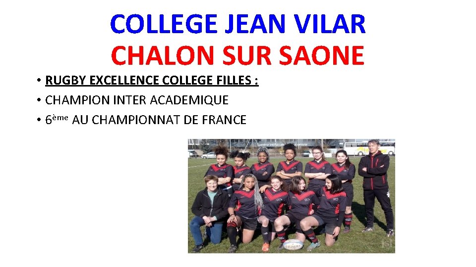 COLLEGE JEAN VILAR CHALON SUR SAONE • RUGBY EXCELLENCE COLLEGE FILLES : • CHAMPION