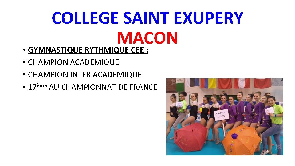 COLLEGE SAINT EXUPERY MACON • GYMNASTIQUE RYTHMIQUE CEE : • CHAMPION ACADEMIQUE • CHAMPION