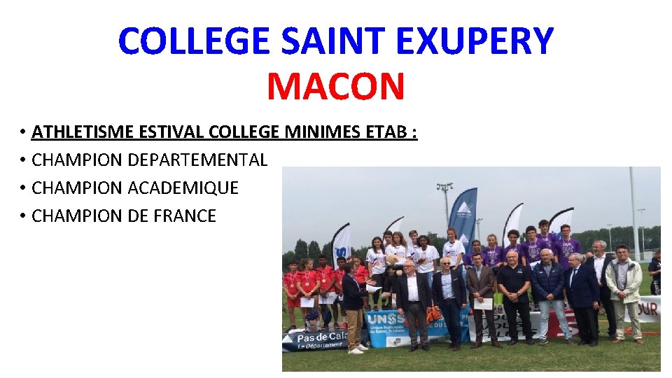 COLLEGE SAINT EXUPERY MACON • ATHLETISME ESTIVAL COLLEGE MINIMES ETAB : • CHAMPION DEPARTEMENTAL