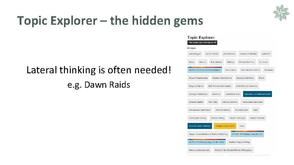 Topic Explorer – the hidden gems Lateral thinking is often needed! e. g. Dawn