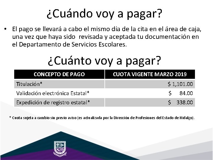 ¿Cuándo voy a pagar? • El pago se llevará a cabo el mismo día