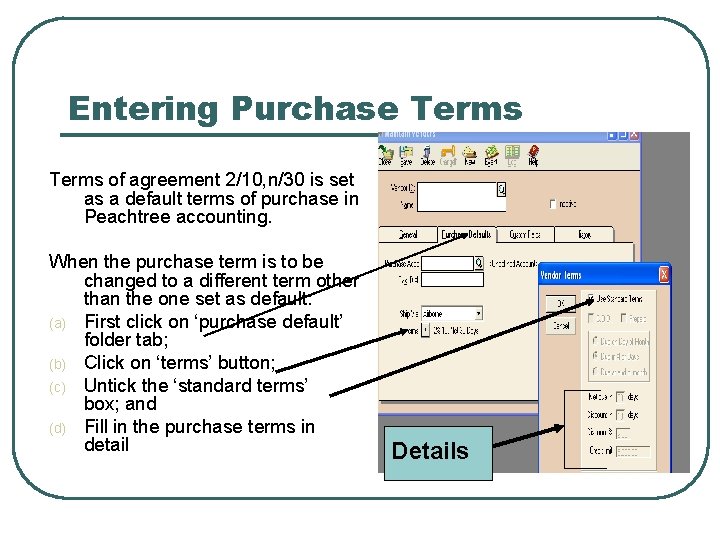 Entering Purchase Terms of agreement 2/10, n/30 is set as a default terms of