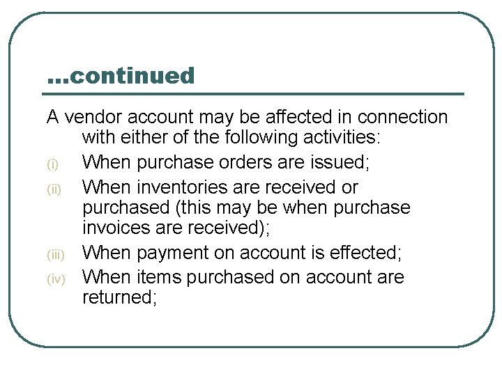 …continued A vendor account may be affected in connection with either of the following