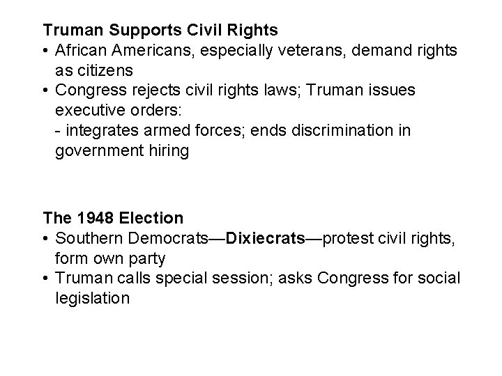 Truman Supports Civil Rights • African Americans, especially veterans, demand rights as citizens •