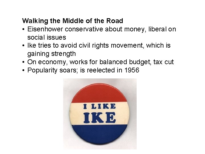 Walking the Middle of the Road • Eisenhower conservative about money, liberal on social