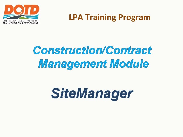 LPA Training Program Construction/Contract Management Module Site. Manager 