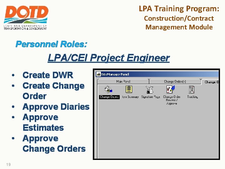 LPA Training Program: Construction/Contract Management Module Personnel Roles: LPA/CEI Project Engineer • Create DWR