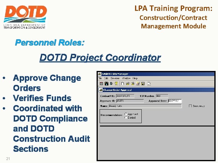 LPA Training Program: Construction/Contract Management Module Personnel Roles: DOTD Project Coordinator • Approve Change