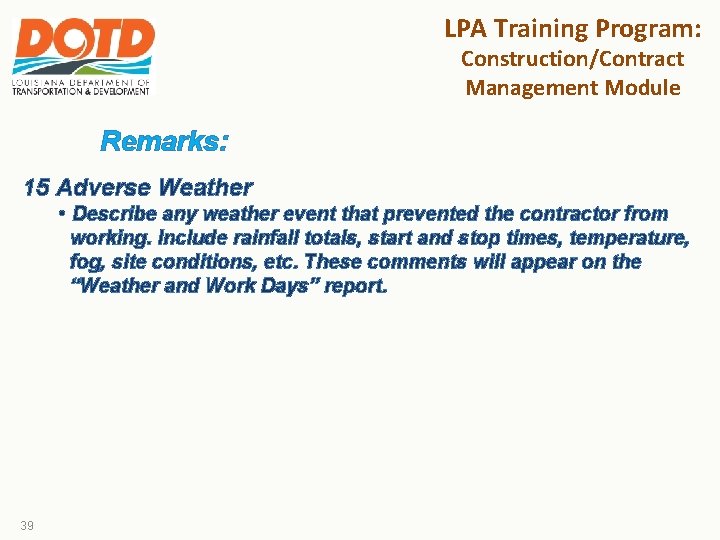 LPA Training Program: Construction/Contract Management Module Remarks: 15 Adverse Weather • Describe any weather