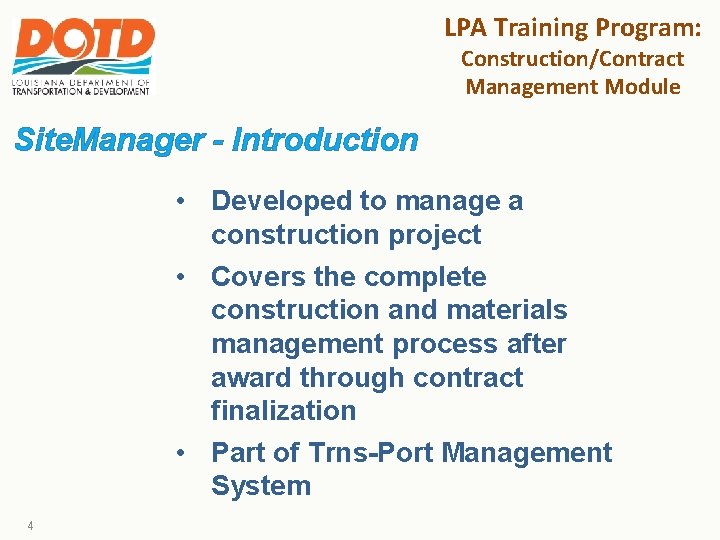 LPA Training Program: Construction/Contract Management Module Site. Manager - Introduction • Developed to manage