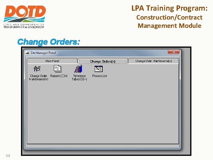 LPA Training Program: Construction/Contract Management Module Change Orders: 59 