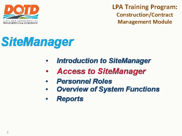 LPA Training Program: Construction/Contract Management Module Site. Manager 6 • Introduction to Site. Manager