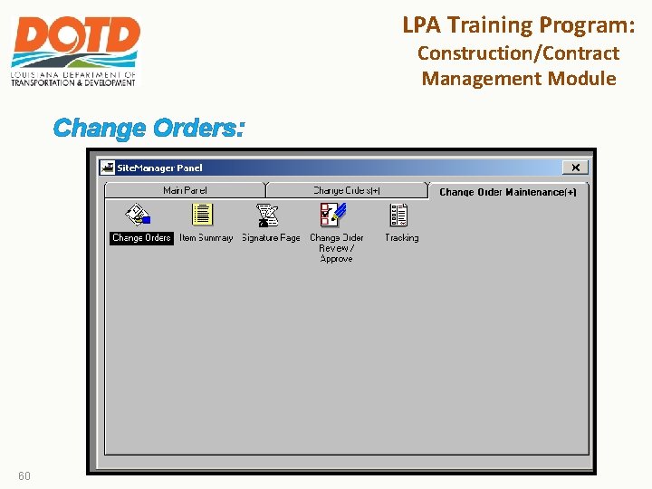 LPA Training Program: Construction/Contract Management Module Change Orders: 60 