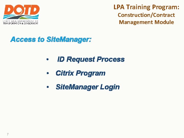LPA Training Program: Construction/Contract Management Module Access to Site. Manager: • ID Request Process