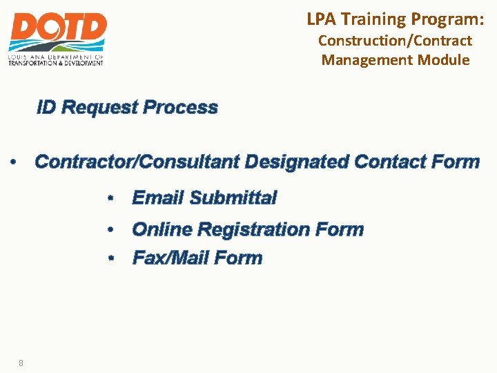 LPA Training Program: Construction/Contract Management Module ID Request Process • Contractor/Consultant Designated Contact Form