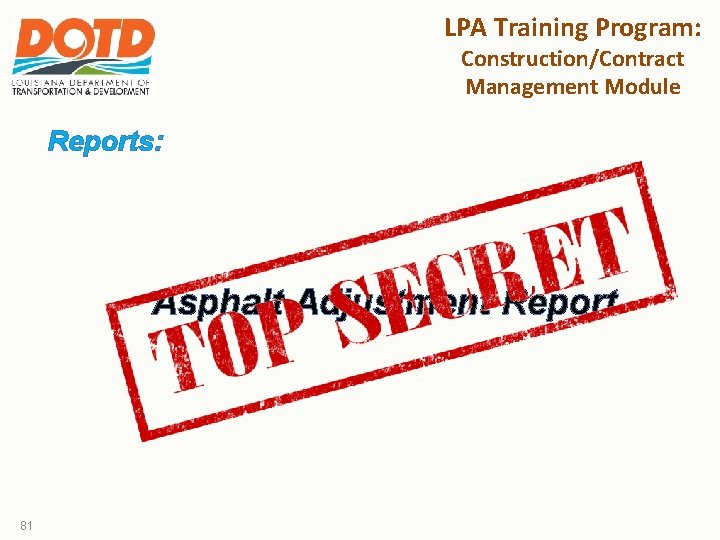 LPA Training Program: Construction/Contract Management Module Reports: Asphalt Adjustment Report 81 