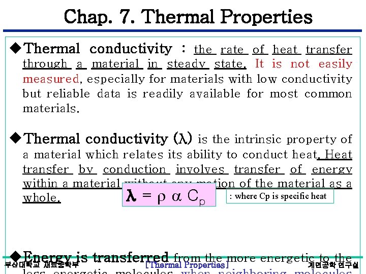 Chap. 7. Thermal Properties u. Thermal conductivity : the rate of heat transfer through