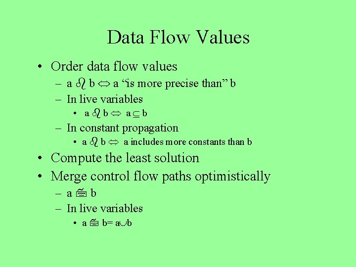 Data Flow Values • Order data flow values – a b a “is more