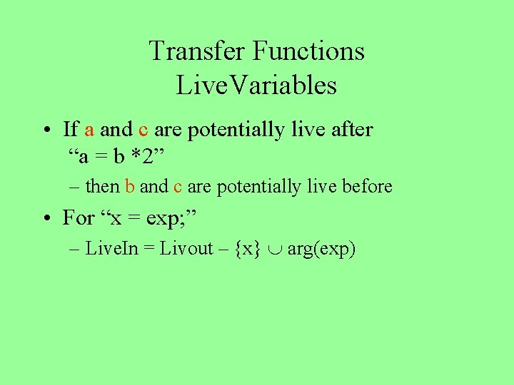 Transfer Functions Live. Variables • If a and c are potentially live after “a