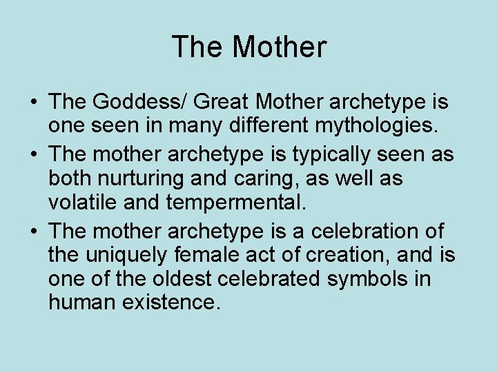The Mother • The Goddess/ Great Mother archetype is one seen in many different