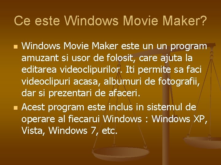 Ce este Windows Movie Maker? n n Windows Movie Maker este un un program